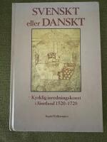 Svenskt eller danskt : kyrklig inredningskonst i J&auml;mtland 1520-1720