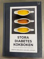 Stora diabeteskokboken : recept och r&aring;d f&ouml;r stabilt blodsocker