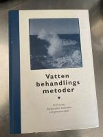 Vattenbehandlingsmetoder : en bok om dricksvatten, badvatten och processvatten