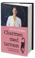 Charmen med tarmen : allt om ett av kroppens mest underskattade organ