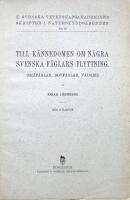Till k&auml;nnedom om n&aring;gra svenska f&aring;glars flyttning (Sm&aring;f&aring;glar, Rovf&aring;glar, Vadare)