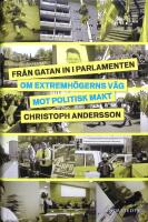 Fr&aring;n gatan in i parlamenten. Om extremh&ouml;gerns v&auml;g mot politisk makt