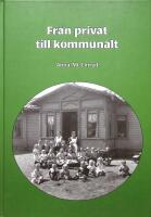 Fr&aring;n privat till kommunalt. Barnomsorgens historia i Karlstad 1881-1953