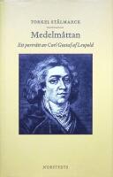 Medelm&aring;ttan. Ett portr&auml;tt av Carl Gustaf af Leopold