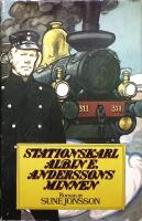 Stationskarl Albin E. Anderssons minnen. Roman
