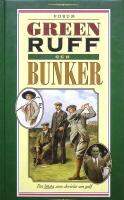 Green, Ruff och Bunker