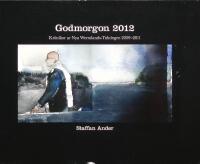 Godmorgon 2012. Kr&ouml;nikor ur Nya Wermlands-Tidningen 2012