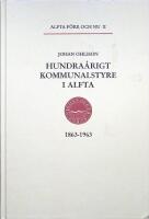 Hundra&aring;rigt Kommunalstyre i Alfta 1863-1963
