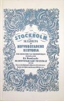 Stockholm. Skildring af Huvudstadens historia fr&aring;n &auml;ldsta till n&auml;rvarande dagar