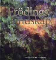 Fr&ouml;dings landskap. Ett urval av Gustaf Fr&ouml;dings dikter och texter presenterade av Anita Forsn&auml;sg&aring;rd. Foto: Per Berggren
