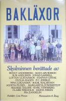 Bakl&auml;xor Skolminnen ber&auml;ttade av .. av bl. a. Bengt Anderberg, Jonas Gardell, Cecilia Hagen, ..