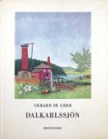 Dalkarlssj&ouml;n. N&aring;gra glimtar av Bergslagens natur och historia
