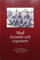 Med dynamit och argument. Gruvarbetarna och deras fackliga kamp under ett sekel