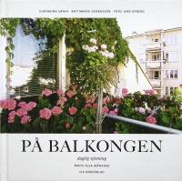 P&aring; balkongen. Daglig njutning &aring;rets alla m&aring;nader