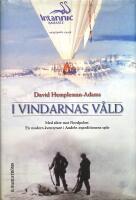 I vindarnas v&aring;ld. Med sikte p&aring; Nordpolen. En modern &auml;ventyrare i Andr&eacute;e-expeditionens sp&aring;r