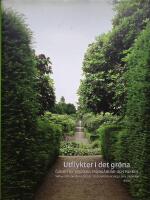 Utflykter i det gr&ouml;na Guide till svenska tr&auml;dg&aring;rdar och parker