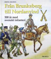 Fr&aring;n Brunkeberg till Nordanvind. 500 med svenskt infanteri