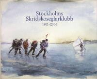 Stockholms Skridskoseglarklubb 1901 - 2001