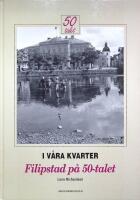 I v&aring;ra kvarter. Filipstad p&aring; 50-talet
