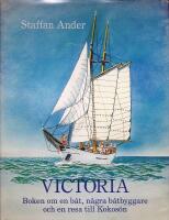 Victoria. Boken om en b&aring;t, n&aring;gra b&aring;tbyggare och en resa till Kokos&ouml;n