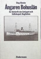 &Aring;ngaren Bohusl&auml;n. En historik om fartyget och S&auml;llskapet &Aring;ngb&aring;ten