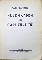 Kulknappen och Carl XII:s d&ouml;d. En fortsatt unders&ouml;kning och ett genm&auml;le