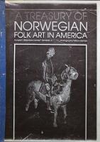 A treasury of Norwegian Folk Art in America