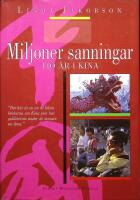 Miljoner sanningar. Tio &aring;r i Kina