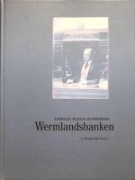Wermlandsbanken. Sveriges &auml;ldsta aff&auml;rsbank