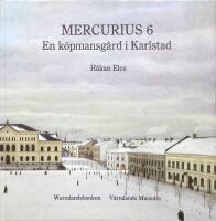 Mercurius 6. En k&ouml;pmansg&aring;rd i Karlstad