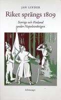 Riket spr&auml;ngs 1809. Sverige och Finland under Napoleonkrigen
