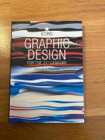 Graphic design for the 21st century = Grafikdesign im 21. Jahrhundert = Le design graphique au 21e si&egrave;cle