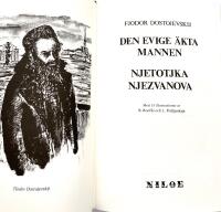 Den evige &auml;kta mannen - Njetotjka Njezvanova. Med 15 illustrationer av B. Bonfils - L. Podljasskaja