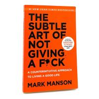 The Subtle Art of Not Giving a F*ck: A Counterintuitive Approach to Living a Good Life