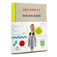 Jag kan sy dockkl&auml;der: Enkla m&ouml;nster till kl&auml;der och accessoarer &aring;t din favoritdocka