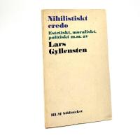 Nihilistiskt credo - Estetiskt, moraliskt, politiskt mm