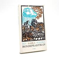 Den gamla svenska bondepraktikan - Med f&ouml;rord av Sigfrid Svensson. Illustrationer av Svenolov Ehren