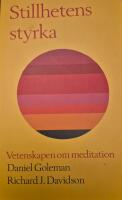 Stillhetens styrka : vetenskapen om meditation