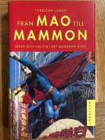 Fr&aring;n Mao till Mammon : id&eacute;er och politik i det moderna Kina