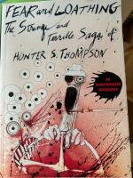 Fear and Loathing The Strange and Terrible Saga of Hunter S. Thompson