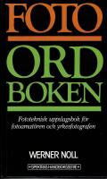 Fotoordboken : [fototeknisk uppslagsbok f&ouml;r fotoamat&ouml;ren och yrkesfotografen]