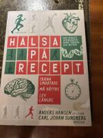 H&auml;lsa p&aring; recept : tr&auml;na smartare, m&aring; b&auml;ttre, lev l&auml;ngre