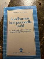Sp&auml;dbarnets interpersonella v&auml;rld : ur psykoanalytiskt och utvecklingspsykologiskt perspektiv