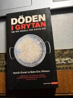 D&ouml;den i grytan : om v&aring;r r&auml;dsla f&ouml;r riktig mat
