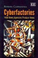 Cyberfactorier - How News Agencies Produce News