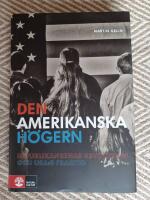 Den amerikanska h&ouml;gern  : republikanernas revolution och USA:s framtid