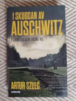 I skuggan av Auschwitz : f&ouml;rintelsen 1939-45