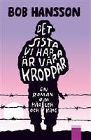 Det sista vi har &auml;r v&aring;ra kroppar