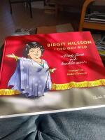 Birgit Nilsson i ord och bild : V&auml;rp f&ouml;rst och kackla sen