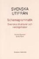 Svenska utifr&aring;n. Schemagrammatik - Svenska strukturer och vardagsfraser